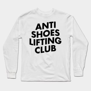 Anti Shoes Lifting Club - Black Long Sleeve T-Shirt